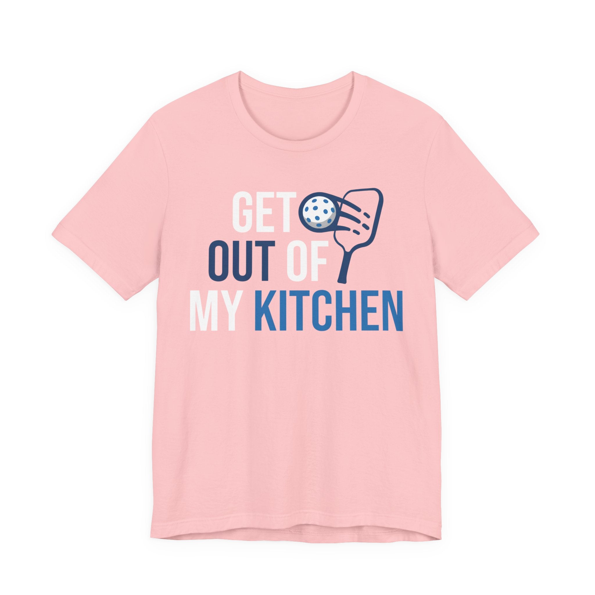 Get Out of My Kitchen Pickleball T‑Shirt – Funny Court & Kitchen Play Tee