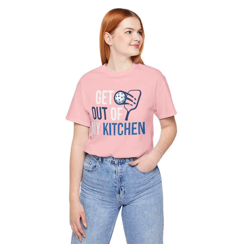 Get Out of My Kitchen Pickleball T‑Shirt – Funny Court & Kitchen Play Tee