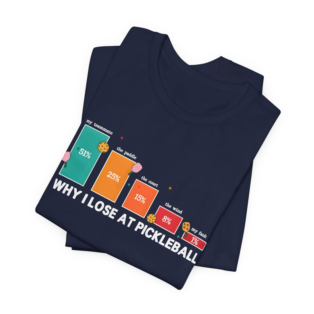 Pickleball Funny Tee — “Why I Lose at Pickleball” Bar Chart Shirt