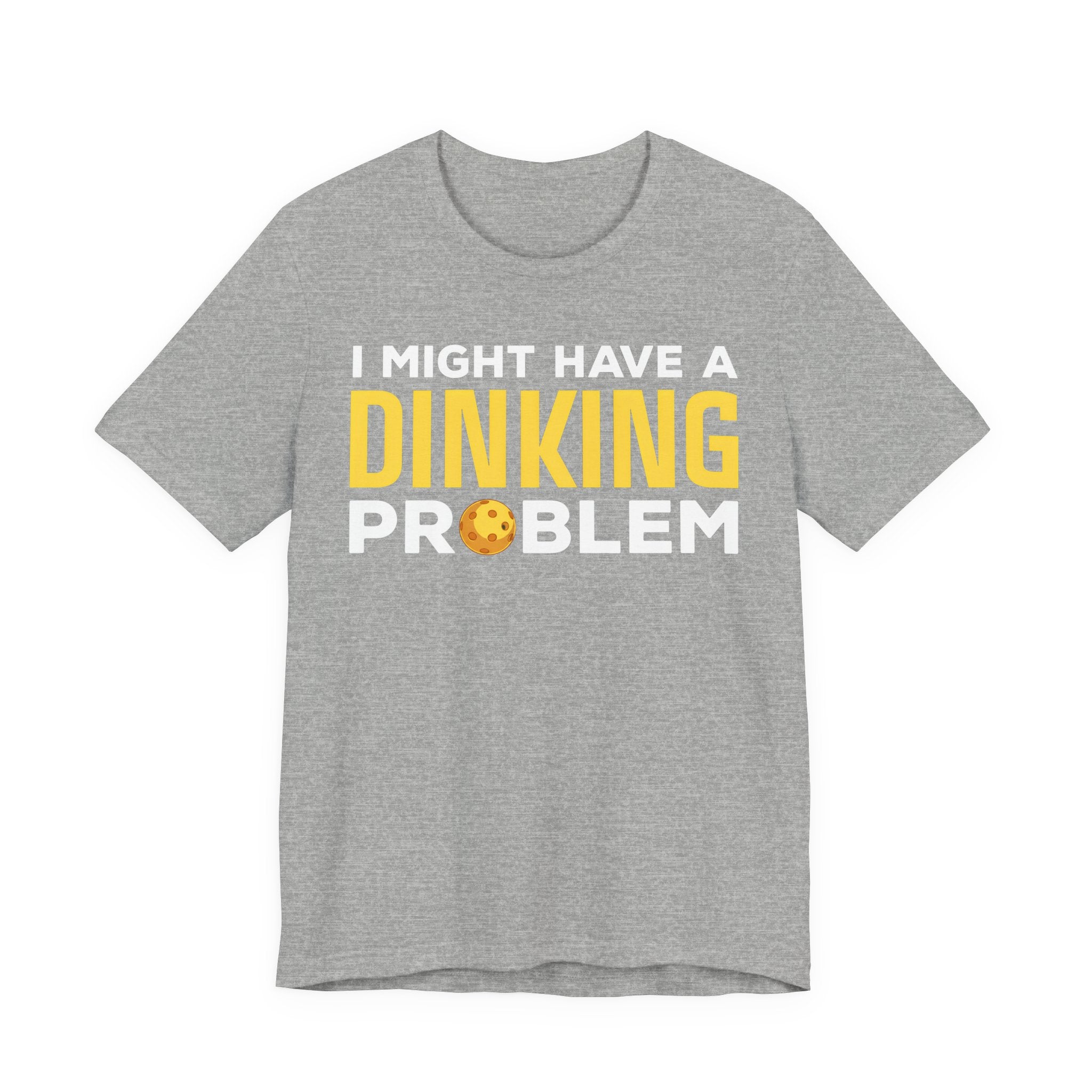 Dinking Problem T-Shirt — Funny Bowling Graphic Tee