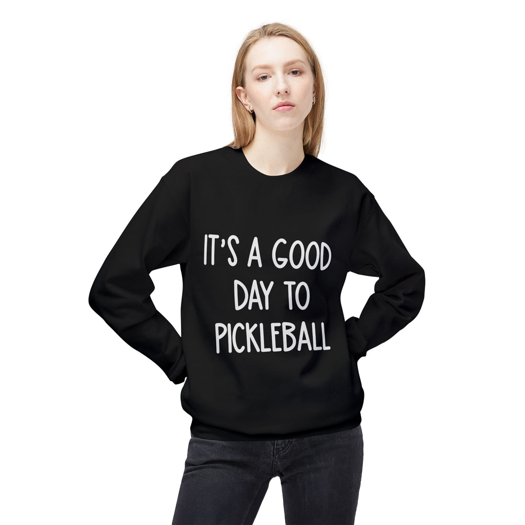 It's a Good Day to Pickleball Sweatshirt