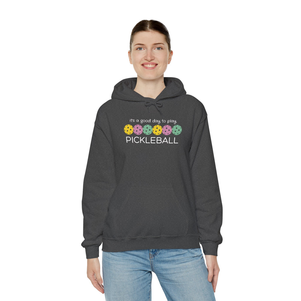 Pickleball Hoodie — "It's a Good Day to Play Pickleball" Cozy Pullover