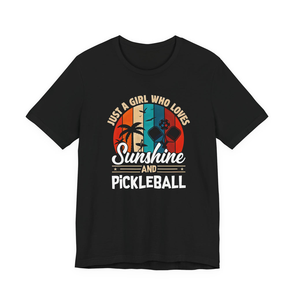 Sunshine and Pickleball T-Shirt — “Just a Girl Who Loves Sunshine and Pickleball” Retro Tee