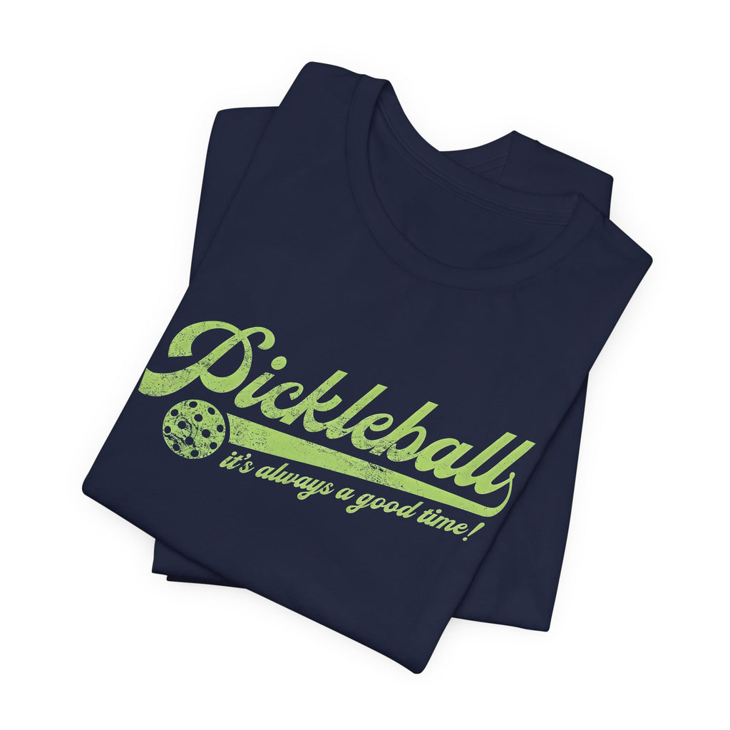 Pickleball Tee — "Pickleball It's Always a Good Time" Retro Sport T-Shirt