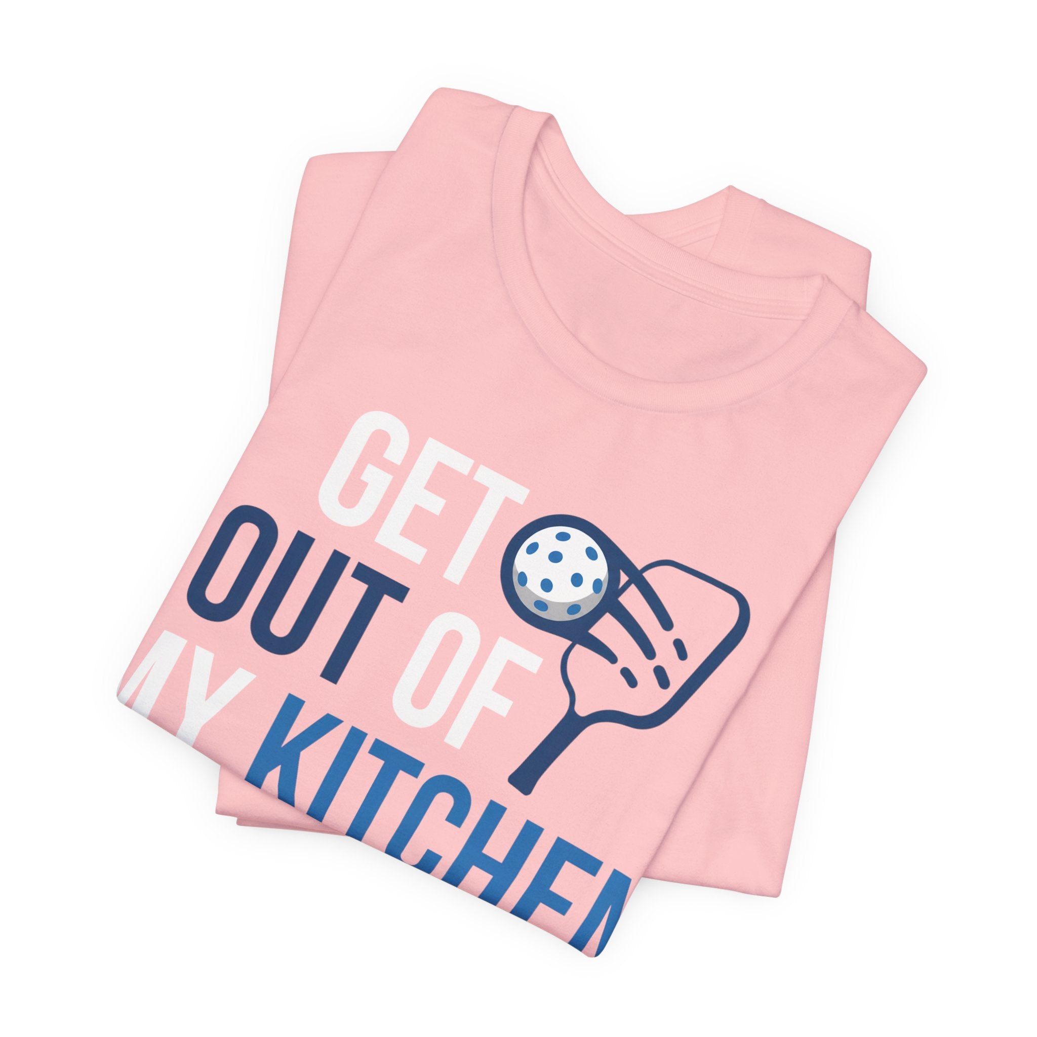 Get Out of My Kitchen Pickleball T‑Shirt – Funny Court & Kitchen Play Tee