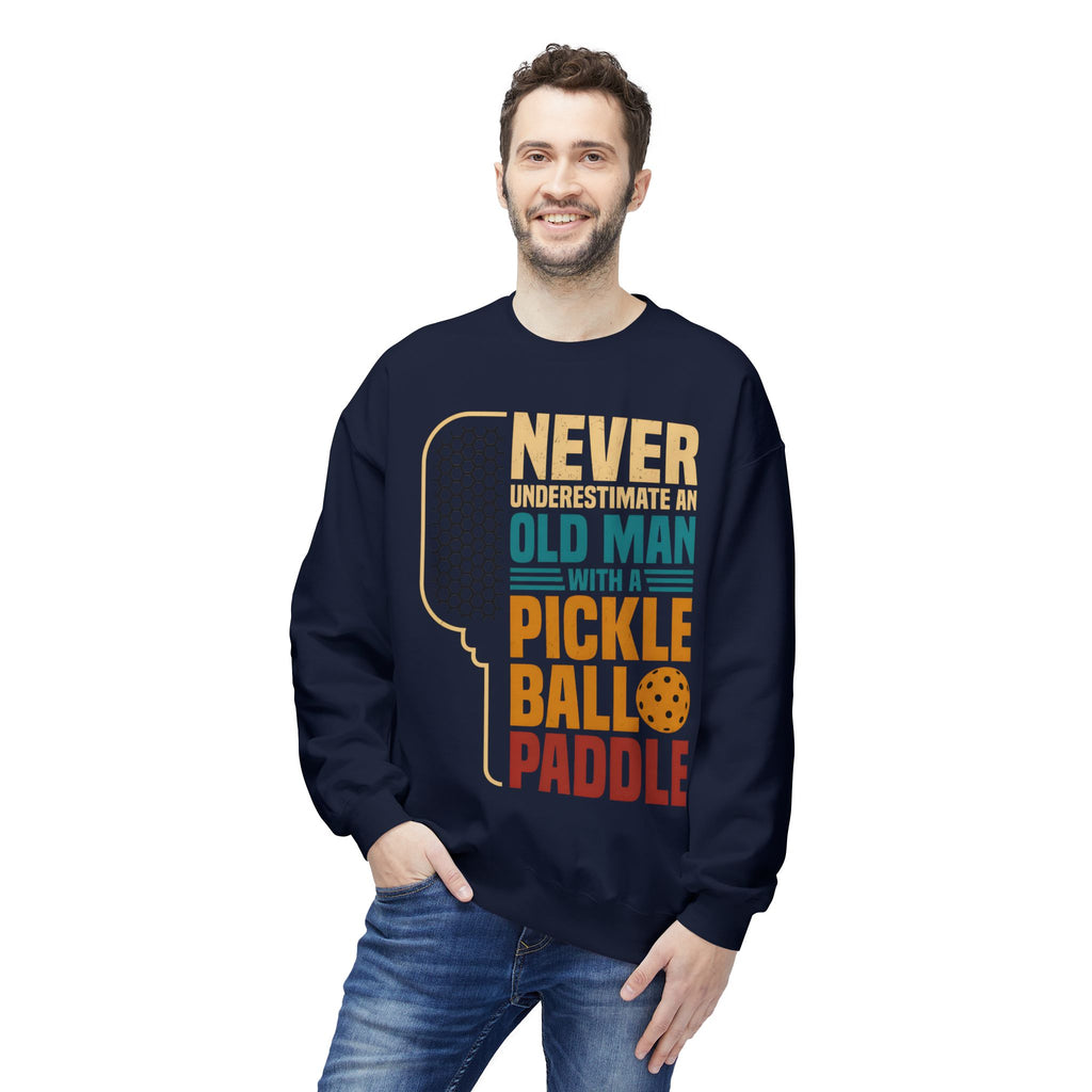 Pickleball Paddle Sweatshirt — "Never Underestimate an Old Man with a Pickleball Paddle" Crewneck
