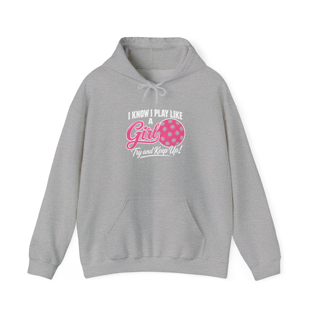 Pickleball Hoodie - "I Know I Play Like a Girl" Pink Paddle Design