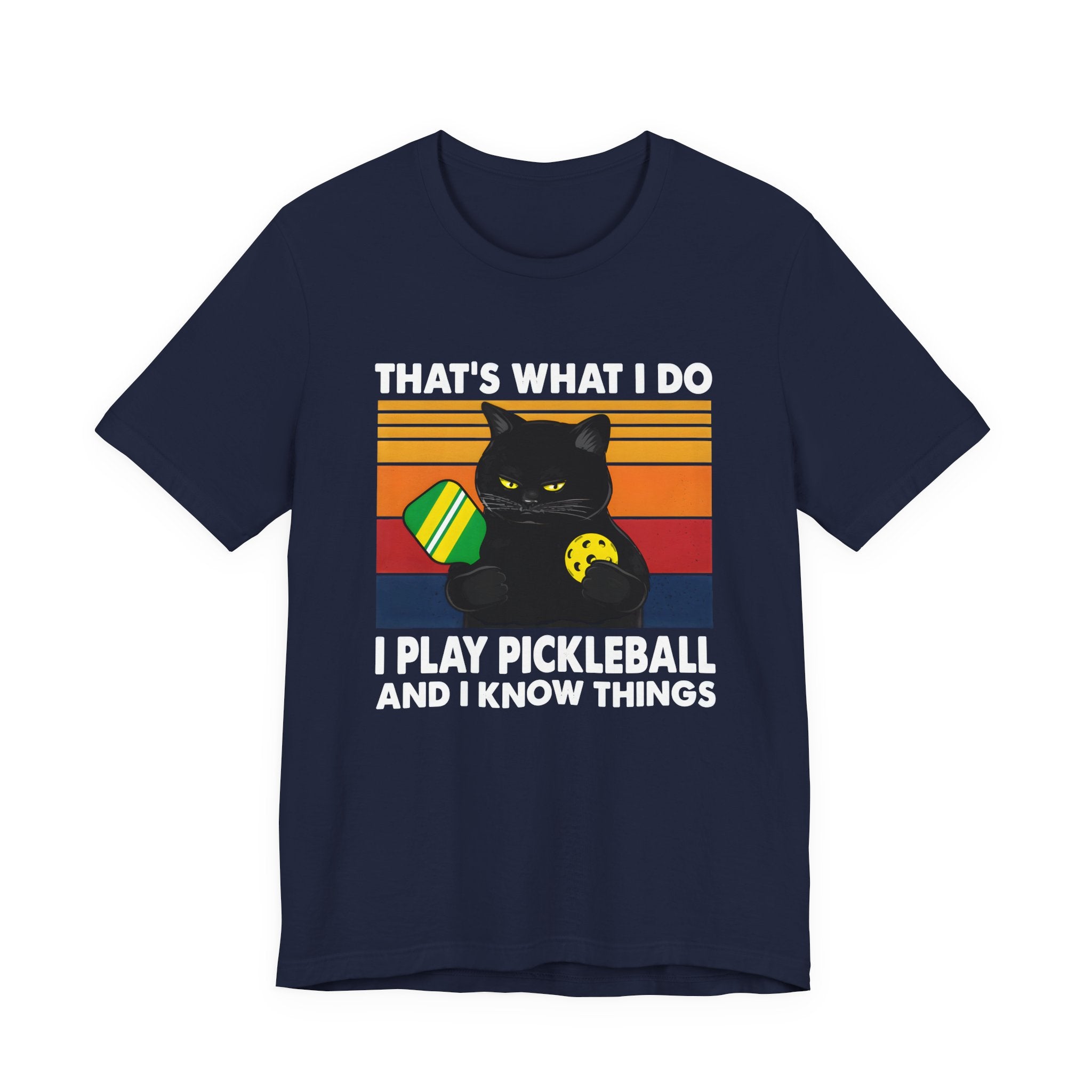 Pickleball Cat T-Shirt — "That's What I Do, I Play Pickleball and I Know Things"
