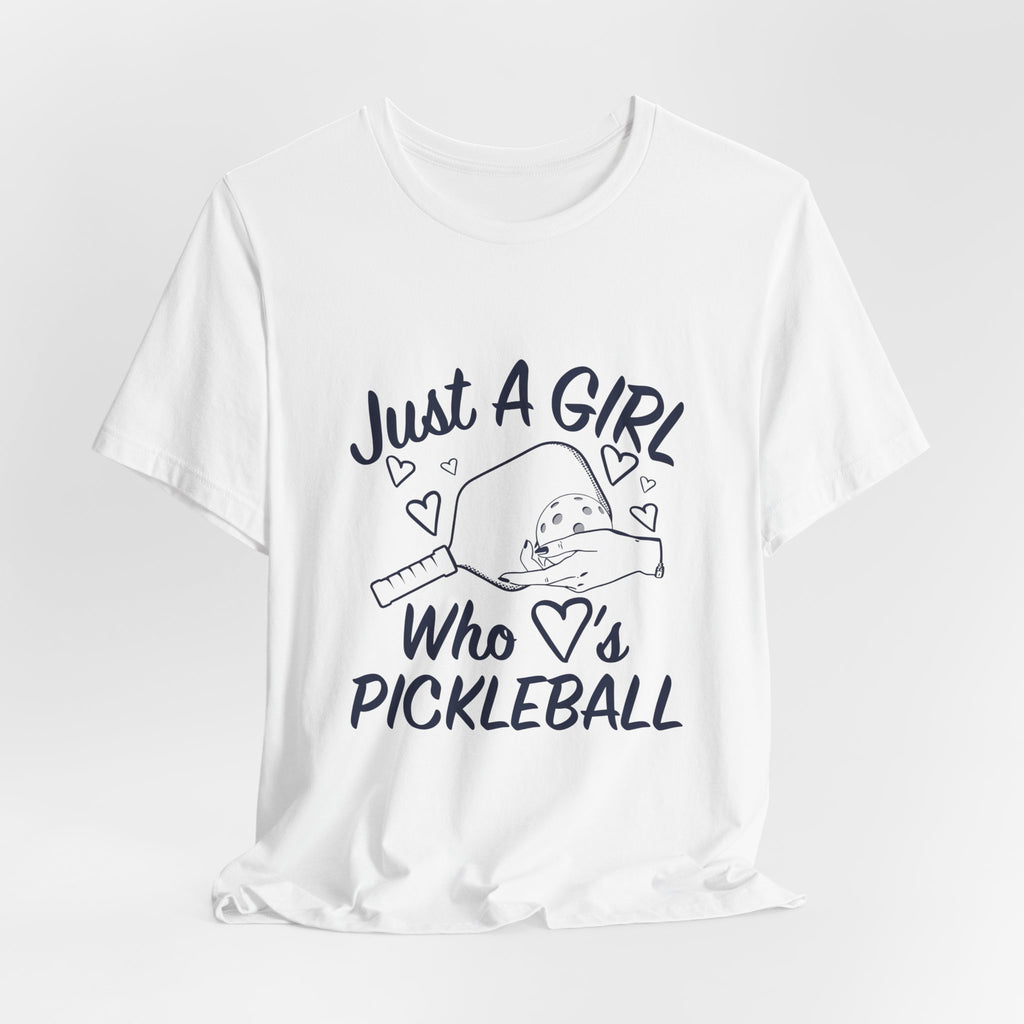 Pickleball Tee — "Just a Girl Who Loves Pickleball" Graphic Shirt