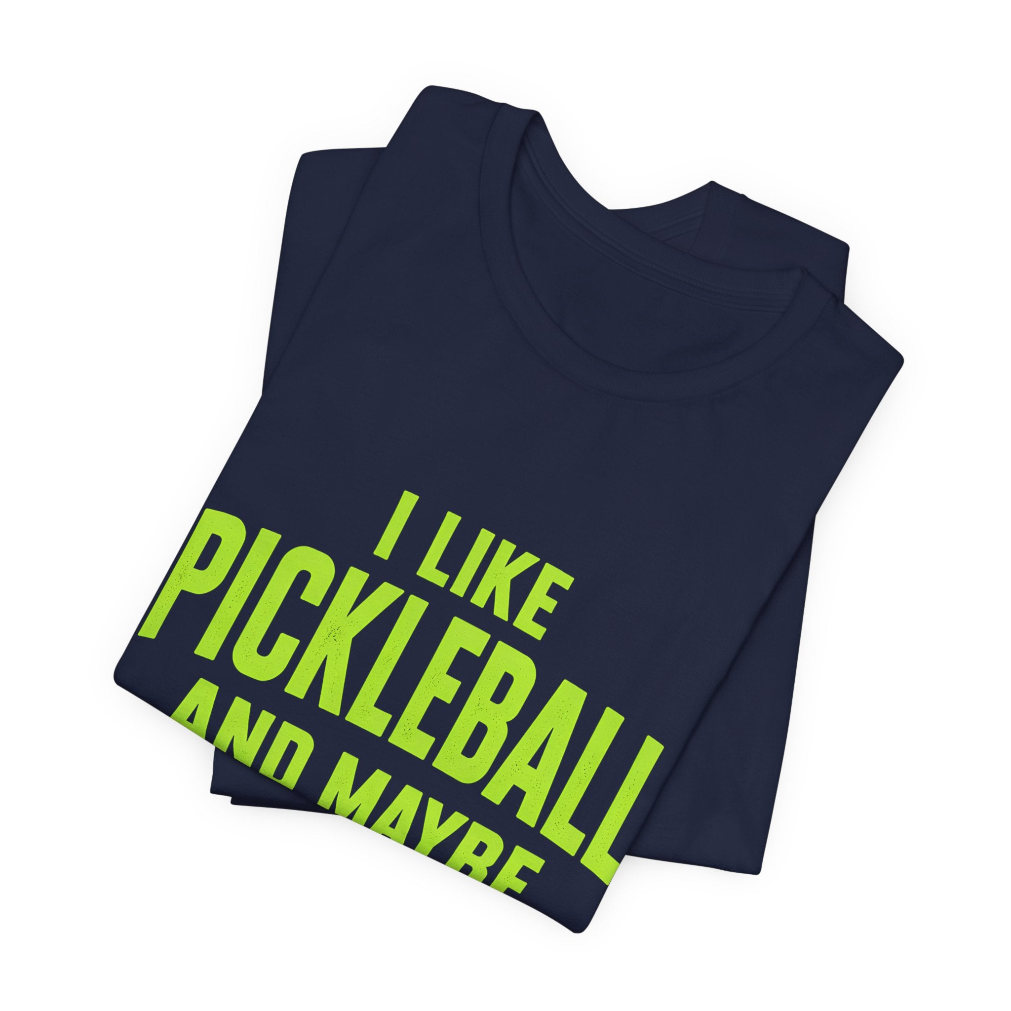 Pickleball T‑Shirt — "I Like Pickleball And Maybe 3 People" Funny Tee