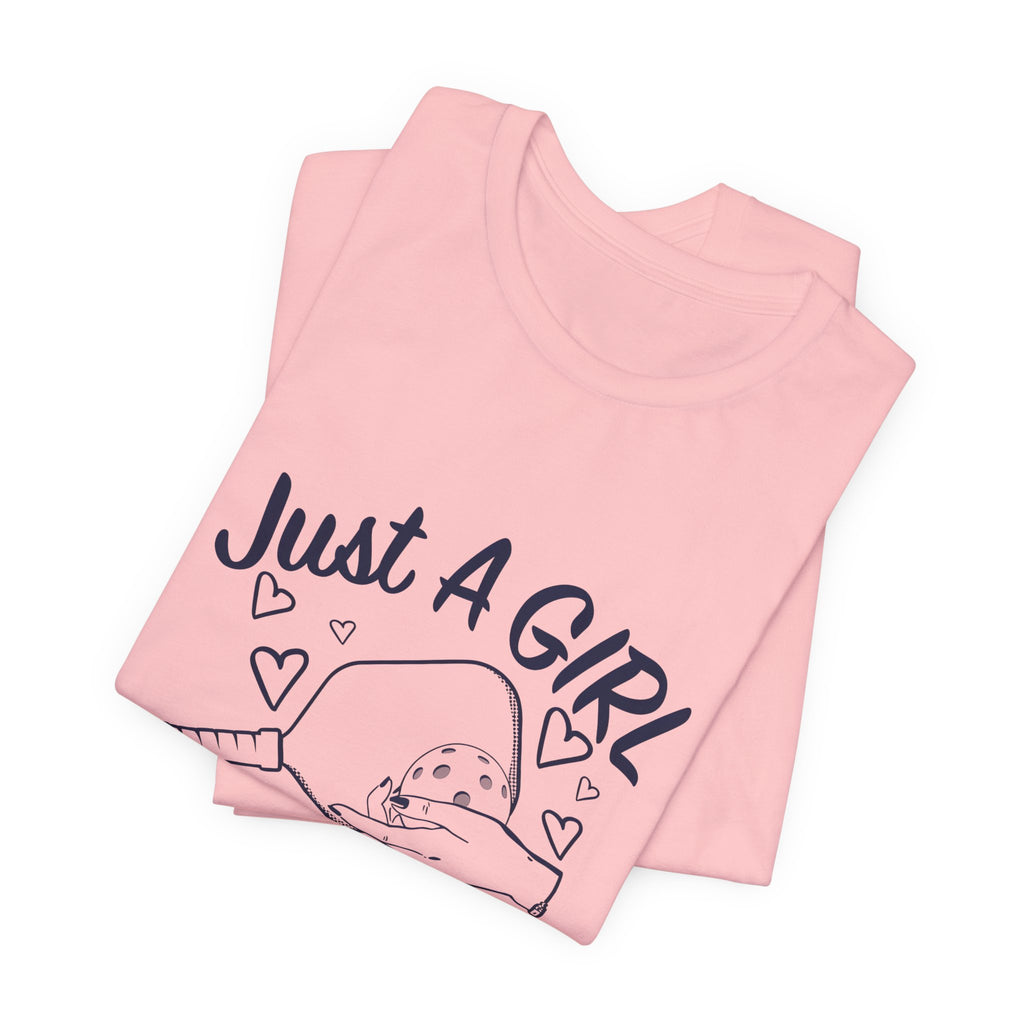 Pickleball Tee — "Just a Girl Who Loves Pickleball" Graphic Shirt