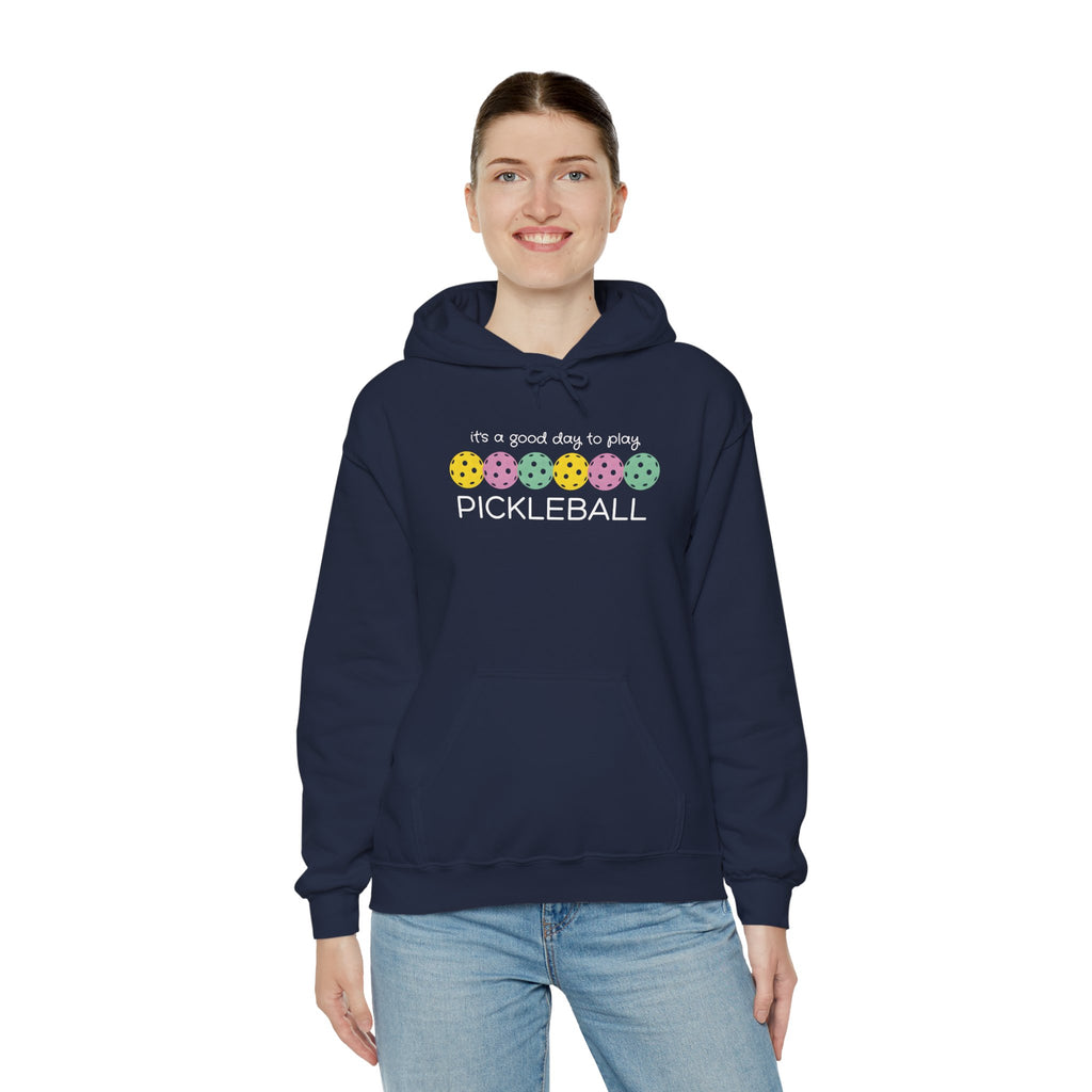 Pickleball Hoodie — "It's a Good Day to Play Pickleball" Cozy Pullover