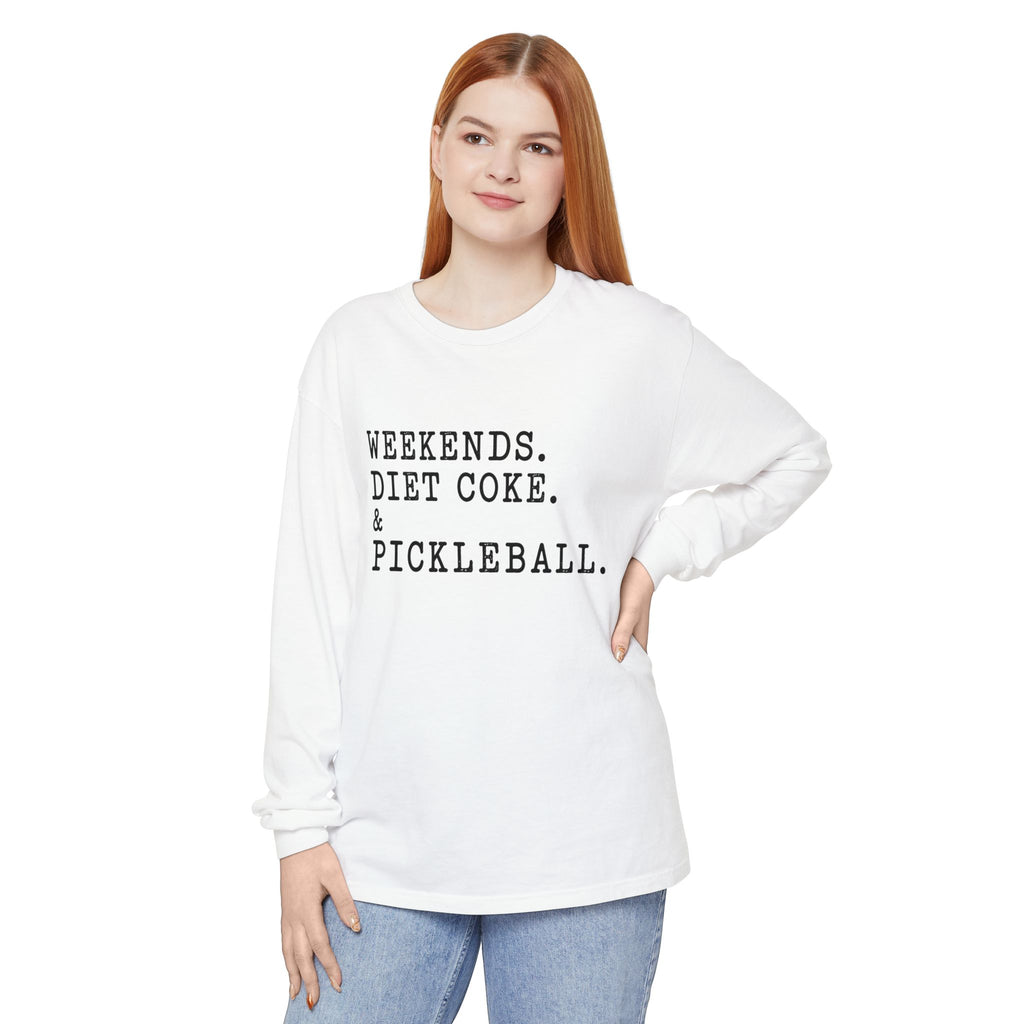 Weekends. Diet Coke. & Pickleball. Long Sleeve Tee