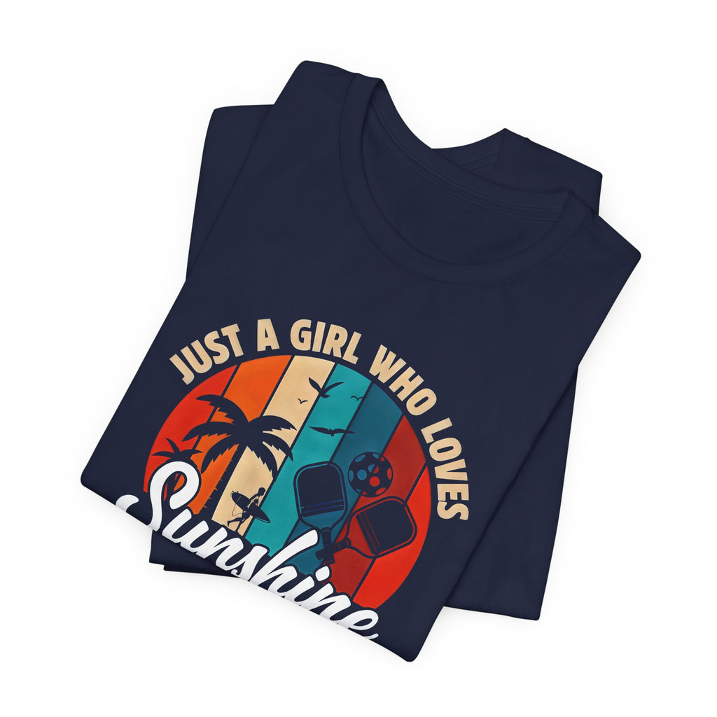 Sunshine and Pickleball T-Shirt — “Just a Girl Who Loves Sunshine and Pickleball” Retro Tee