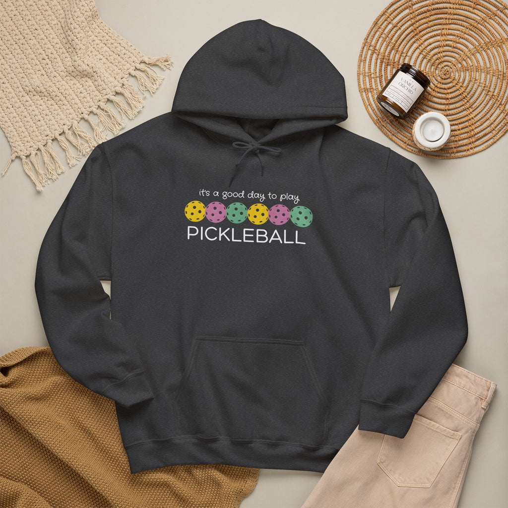 Pickleball Hoodie — "It's a Good Day to Play Pickleball" Cozy Pullover