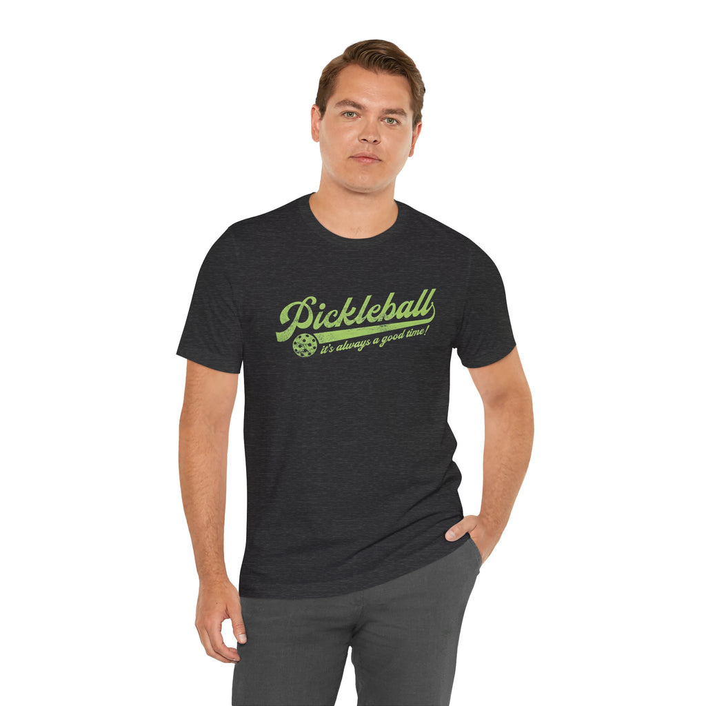 Pickleball Tee — "Pickleball It's Always a Good Time" Retro Sport T-Shirt