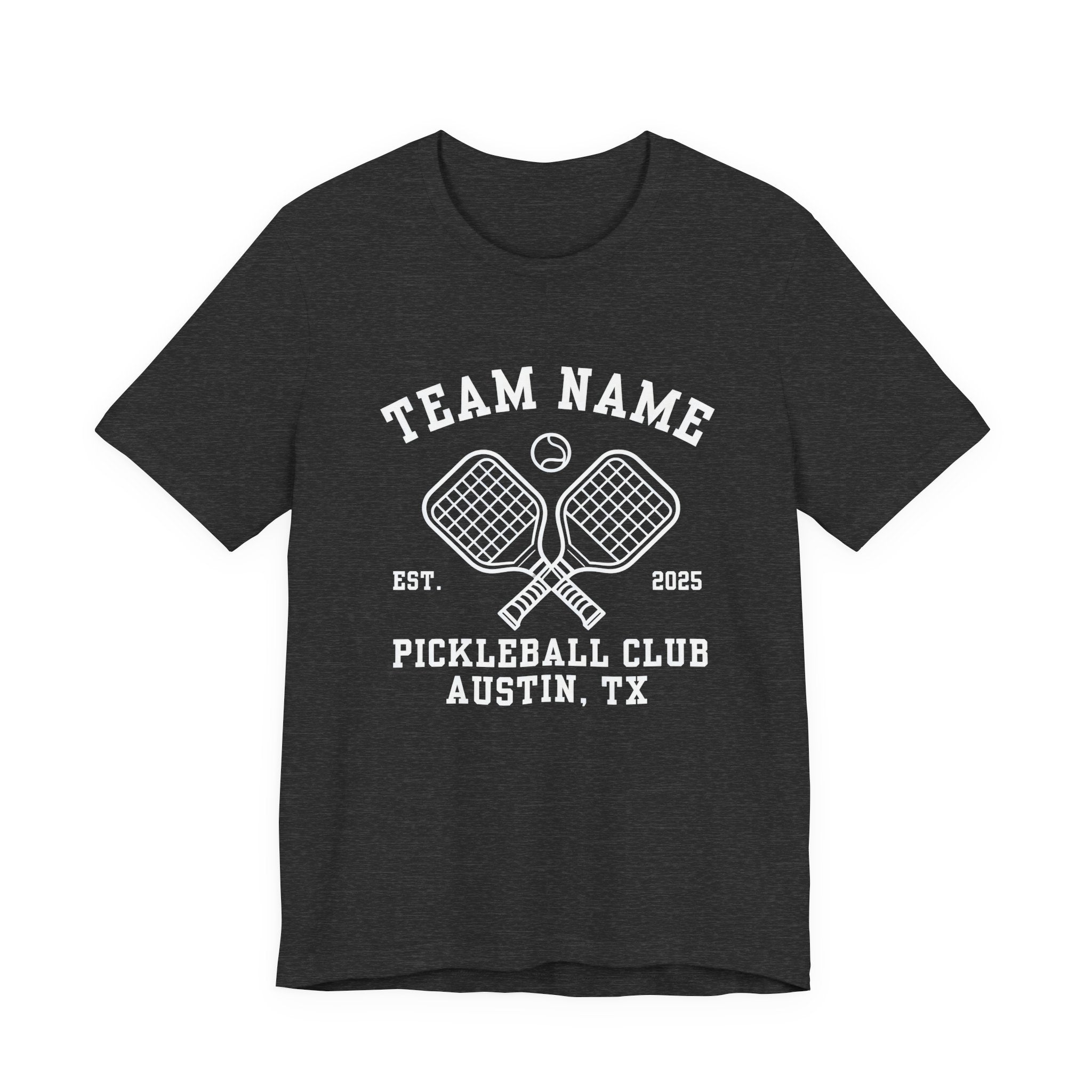 Pickleball Club T-Shirt — Custom Team Name, Austin TX (Est. 2025)