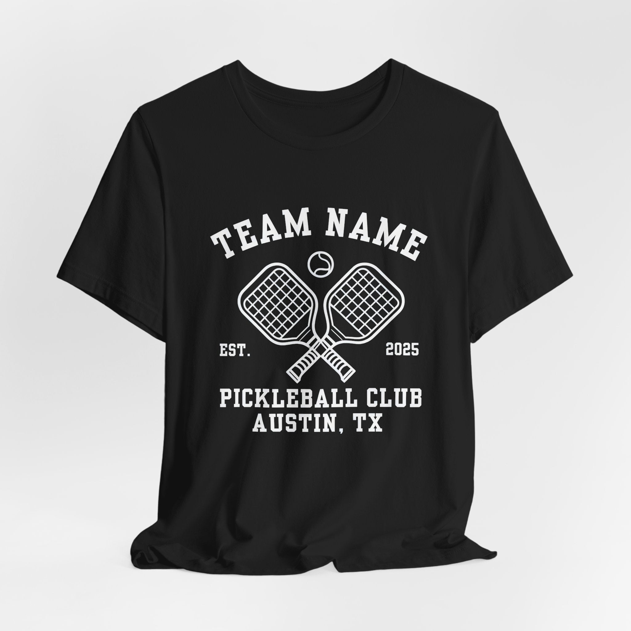 Pickleball Club T-Shirt — Custom Team Name, Austin TX (Est. 2025)