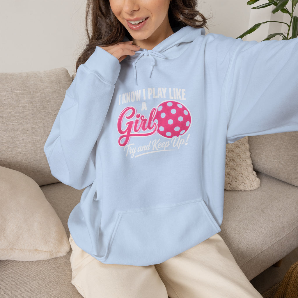 Pickleball Hoodie - "I Know I Play Like a Girl" Pink Paddle Design