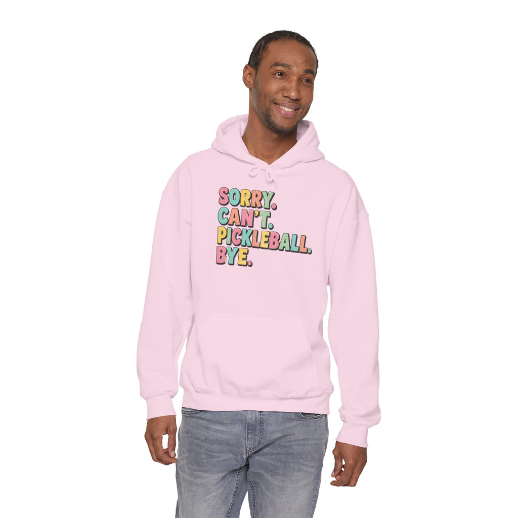 Pickleball Hoodie — "Sorry. Can't. Pickleball. Bye." Cozy Athletic Pullover