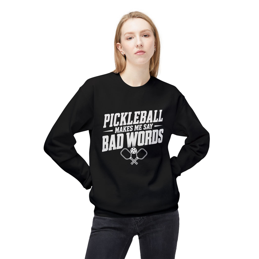 Pickleball Makes Me Say Bad Words Crewneck Sweatshirt