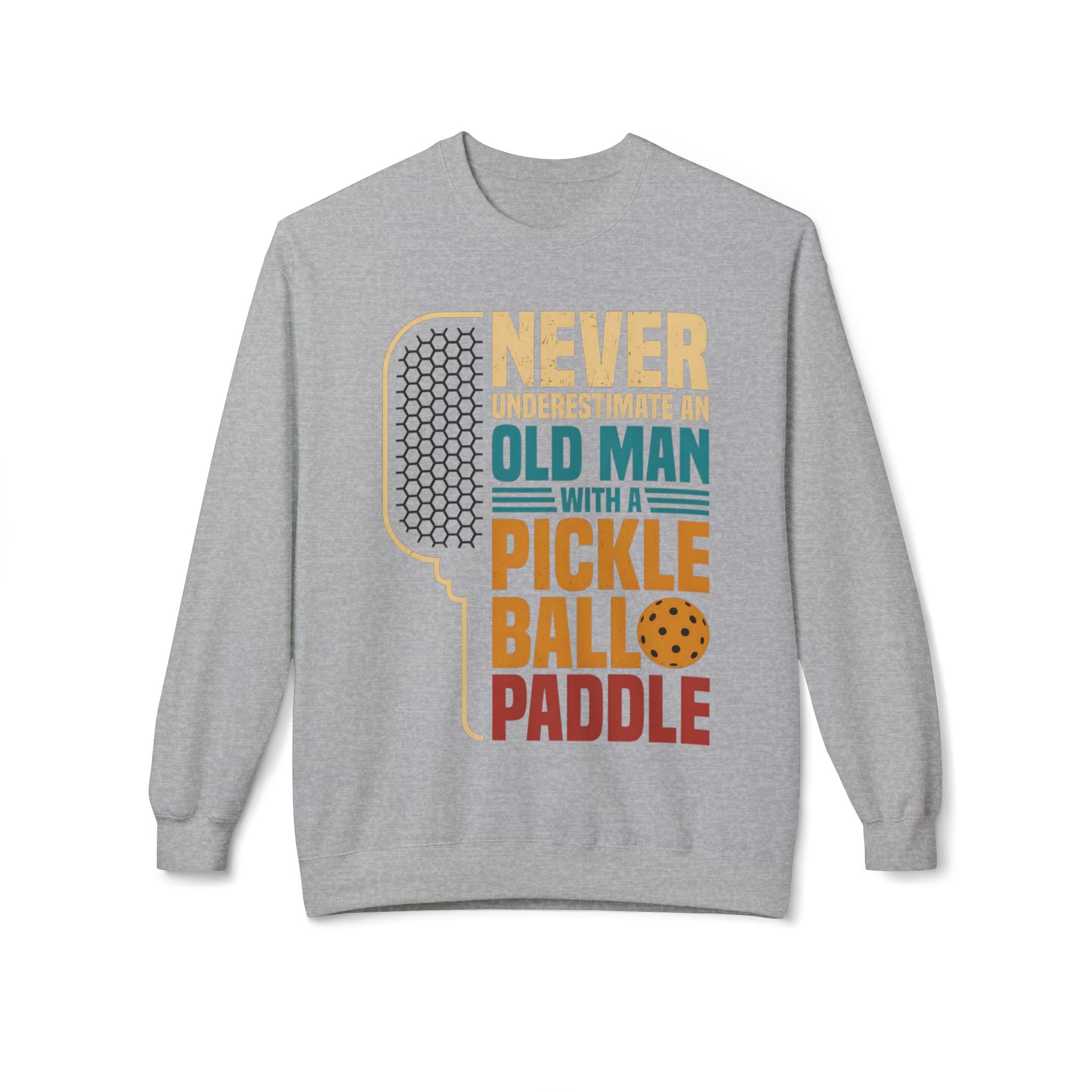 Pickleball Paddle Sweatshirt — "Never Underestimate an Old Man with a Pickleball Paddle" Crewneck