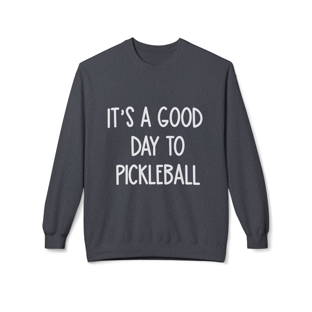 It's a Good Day to Pickleball Sweatshirt