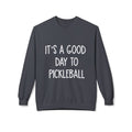 It's a Good Day to Pickleball Sweatshirt