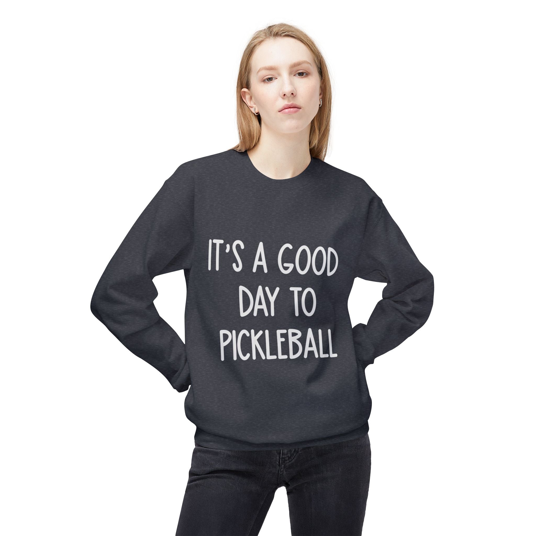 It's a Good Day to Pickleball Sweatshirt