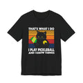 Pickleball Cat T-Shirt — "That's What I Do, I Play Pickleball and I Know Things"