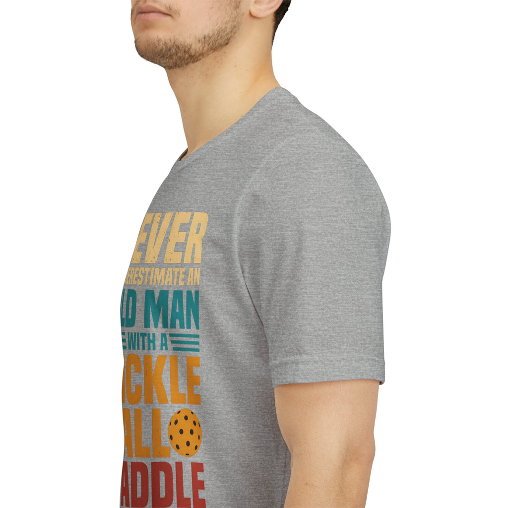 Pickleball Tee — "Never Underestimate an Old Man with a Pickleball Paddle"