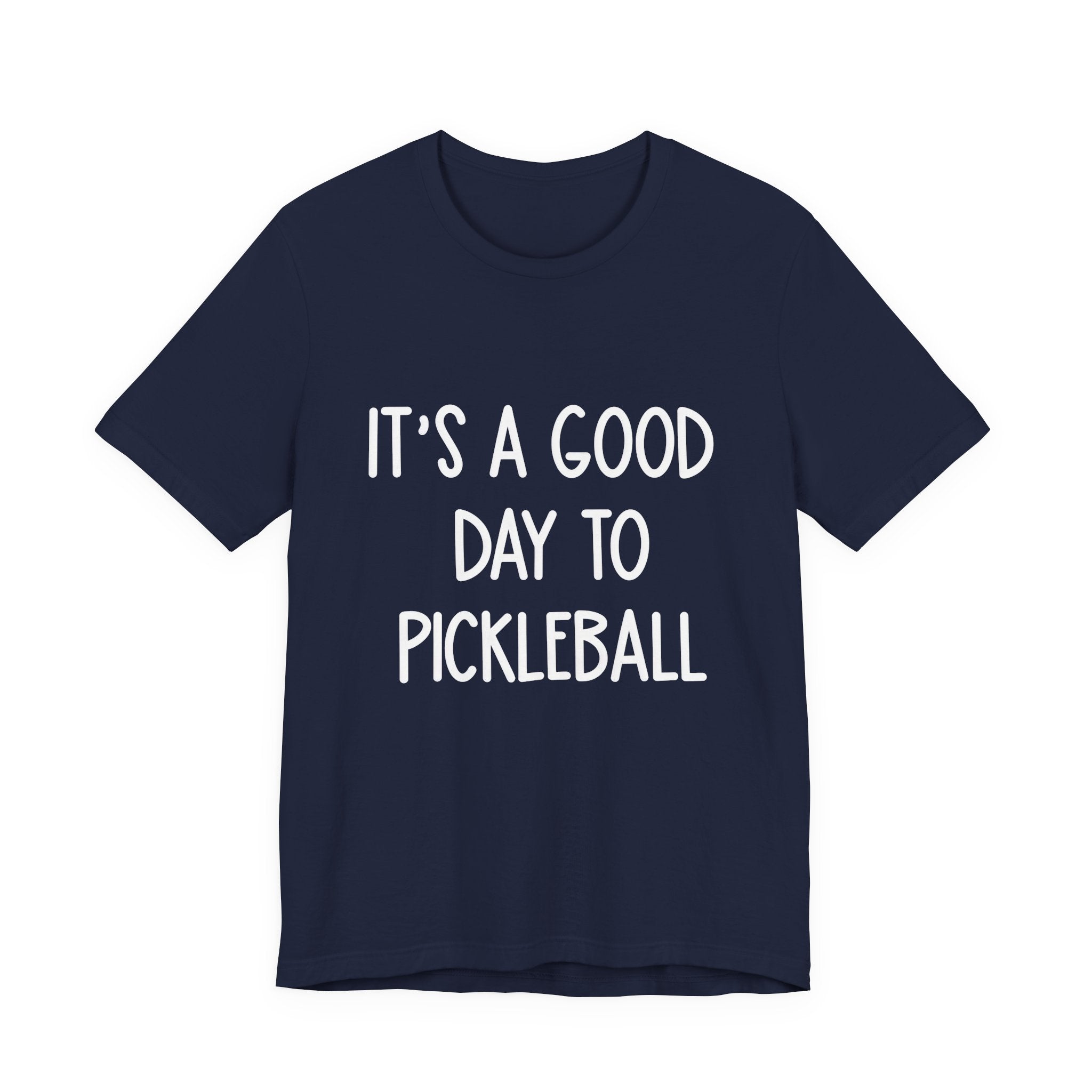 Pickleball Tee — "It's a Good Day to Pickleball" Casual Short Sleeve Shirt