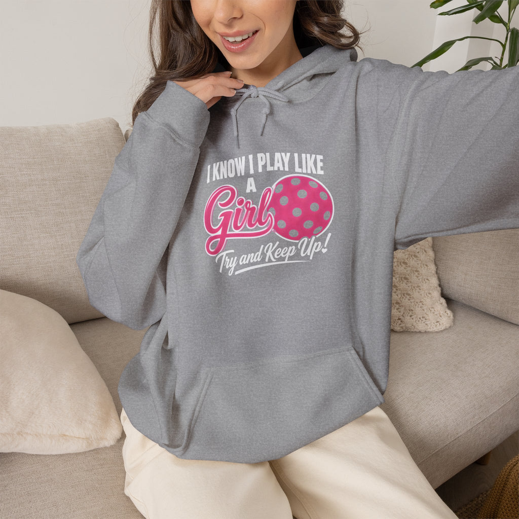 Pickleball Hoodie - "I Know I Play Like a Girl" Pink Paddle Design