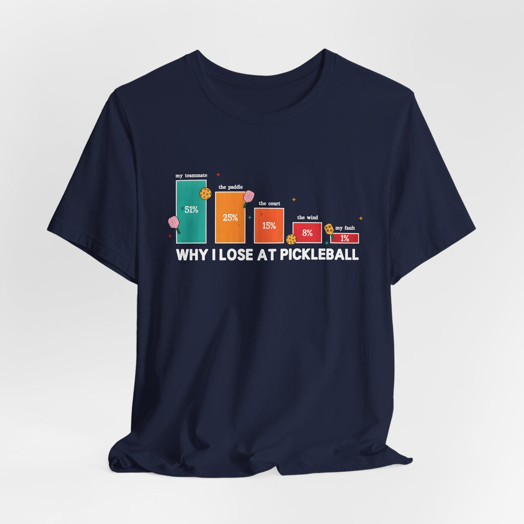 Pickleball Funny Tee — “Why I Lose at Pickleball” Bar Chart Shirt