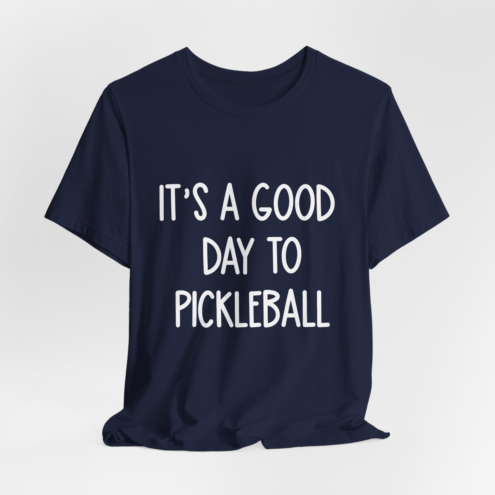 Pickleball Tee — "It's a Good Day to Pickleball" Casual Short Sleeve Shirt