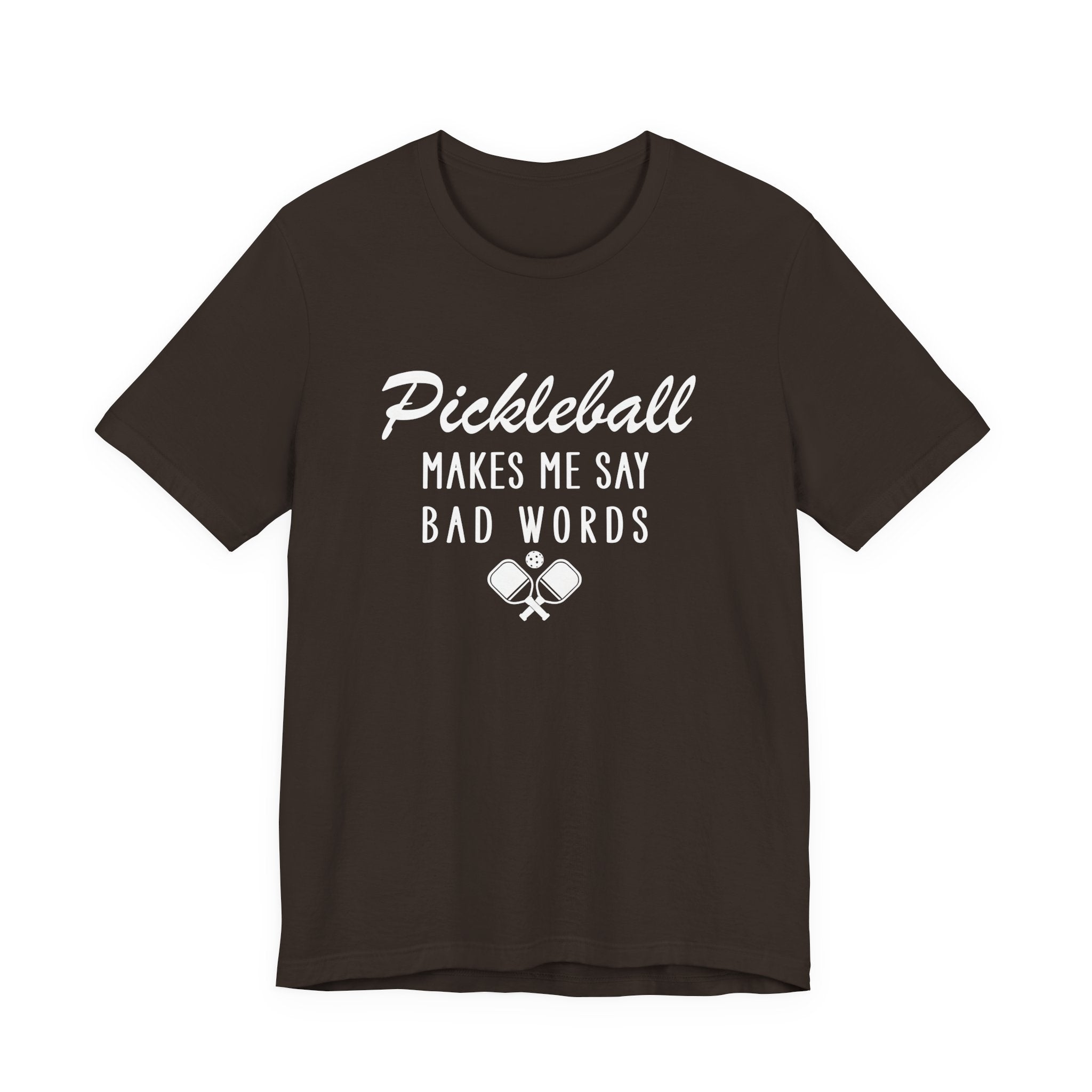 Pickleball Makes Me Say Bad Words T-Shirt
