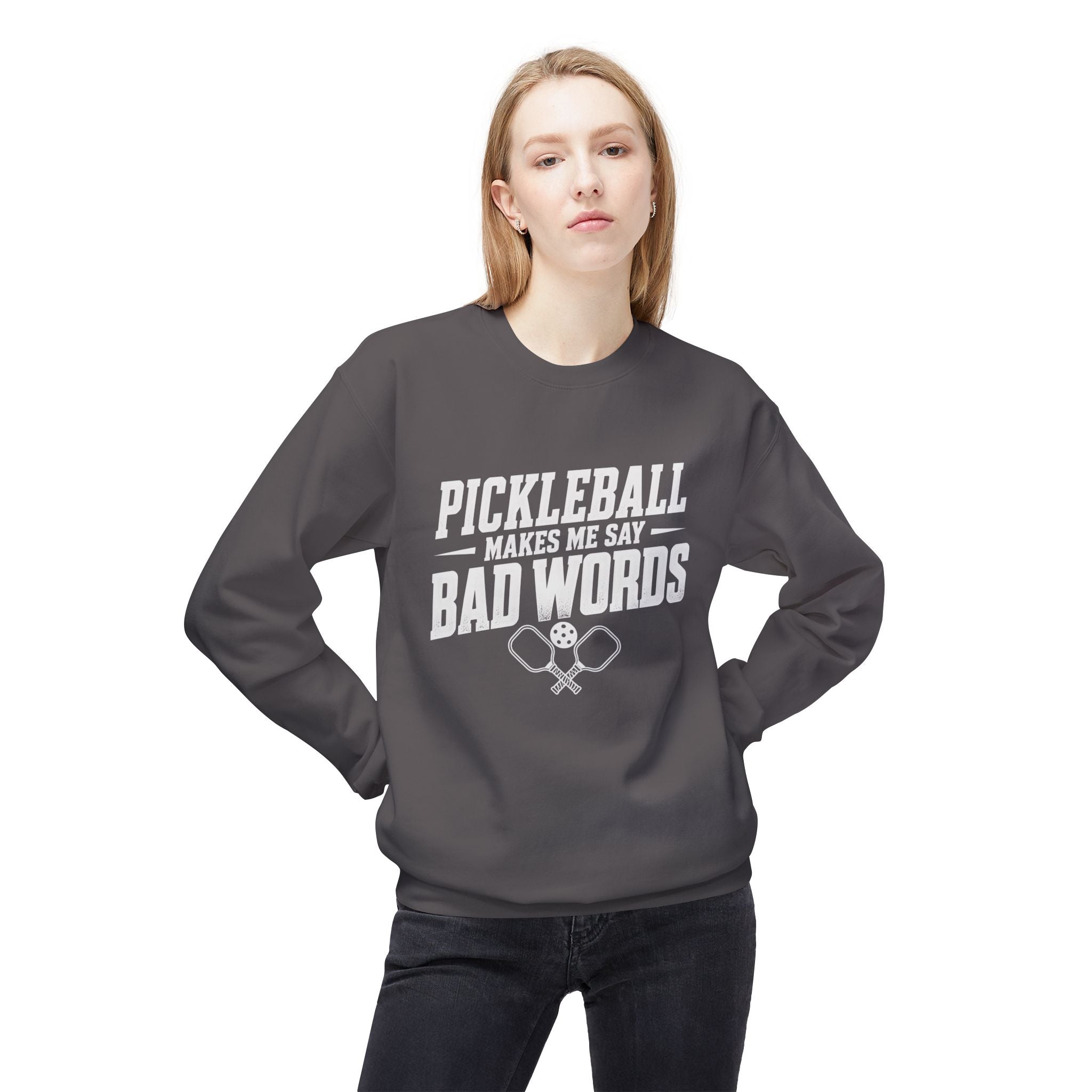 Pickleball Makes Me Say Bad Words Crewneck Sweatshirt
