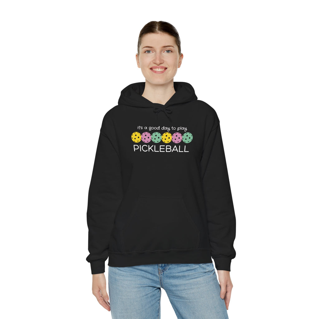 Pickleball Hoodie — "It's a Good Day to Play Pickleball" Cozy Pullover