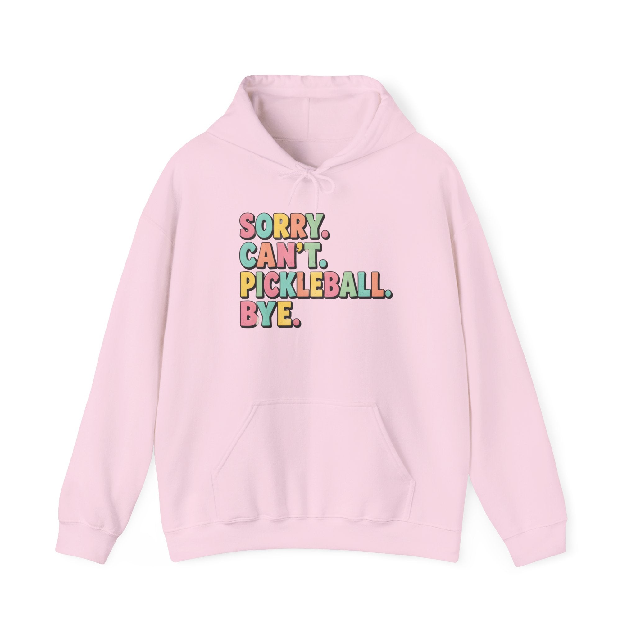 Pickleball Hoodie — "Sorry. Can't. Pickleball. Bye." Cozy Athletic Pullover