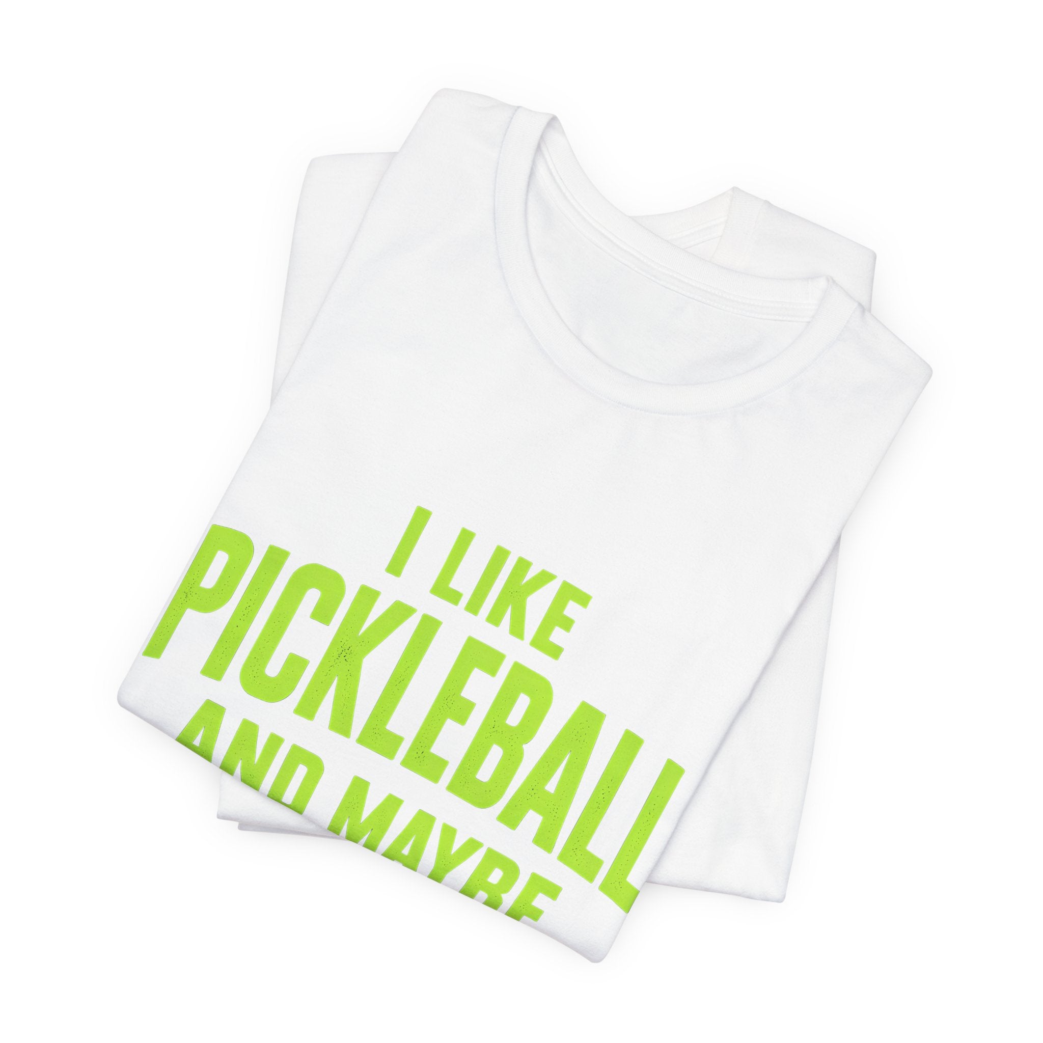 Pickleball T‑Shirt — "I Like Pickleball And Maybe 3 People" Funny Tee