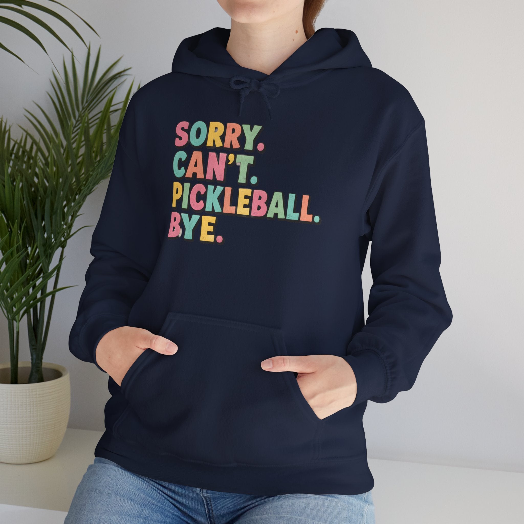 Pickleball Hoodie — "Sorry. Can't. Pickleball. Bye." Cozy Athletic Pullover