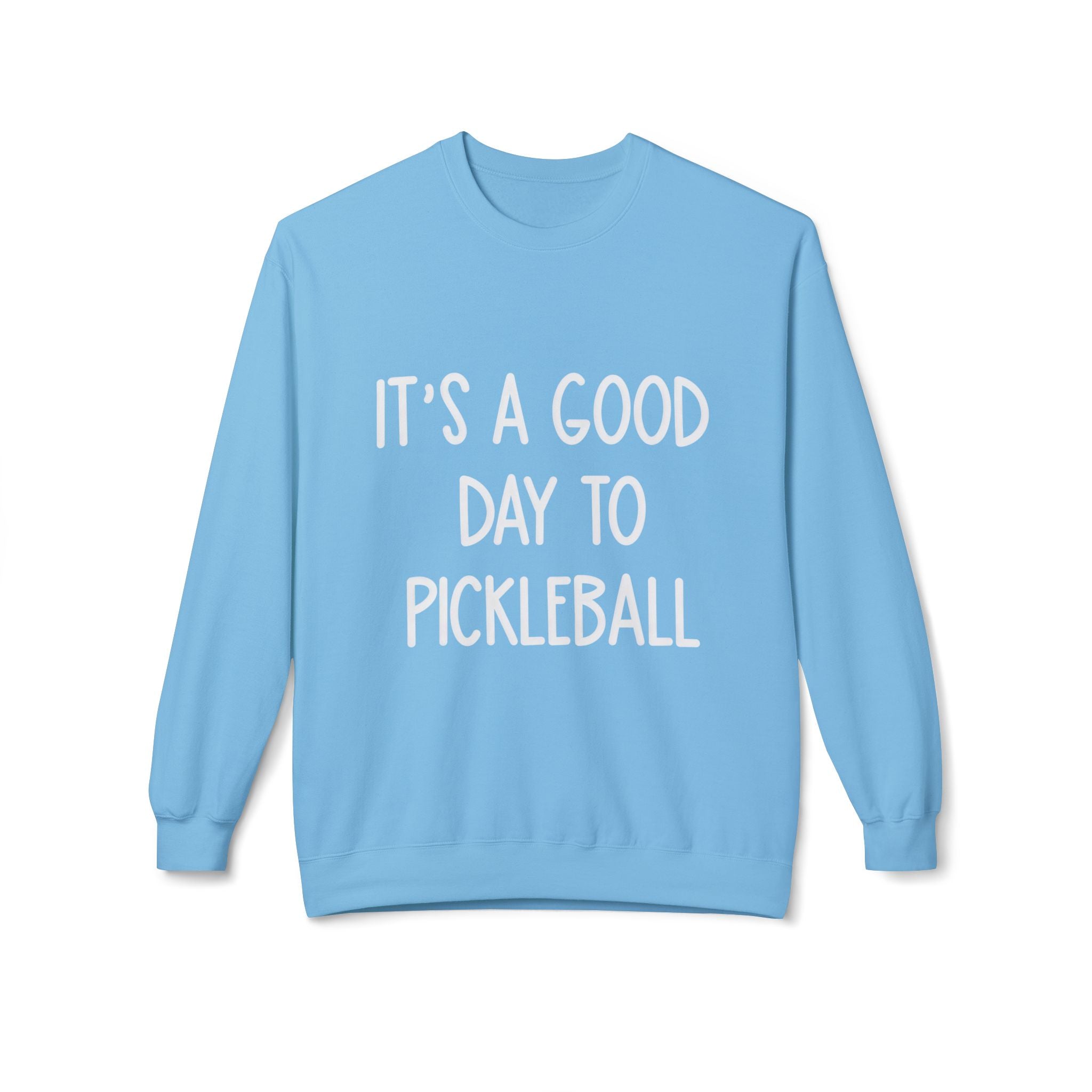 It's a Good Day to Pickleball Sweatshirt