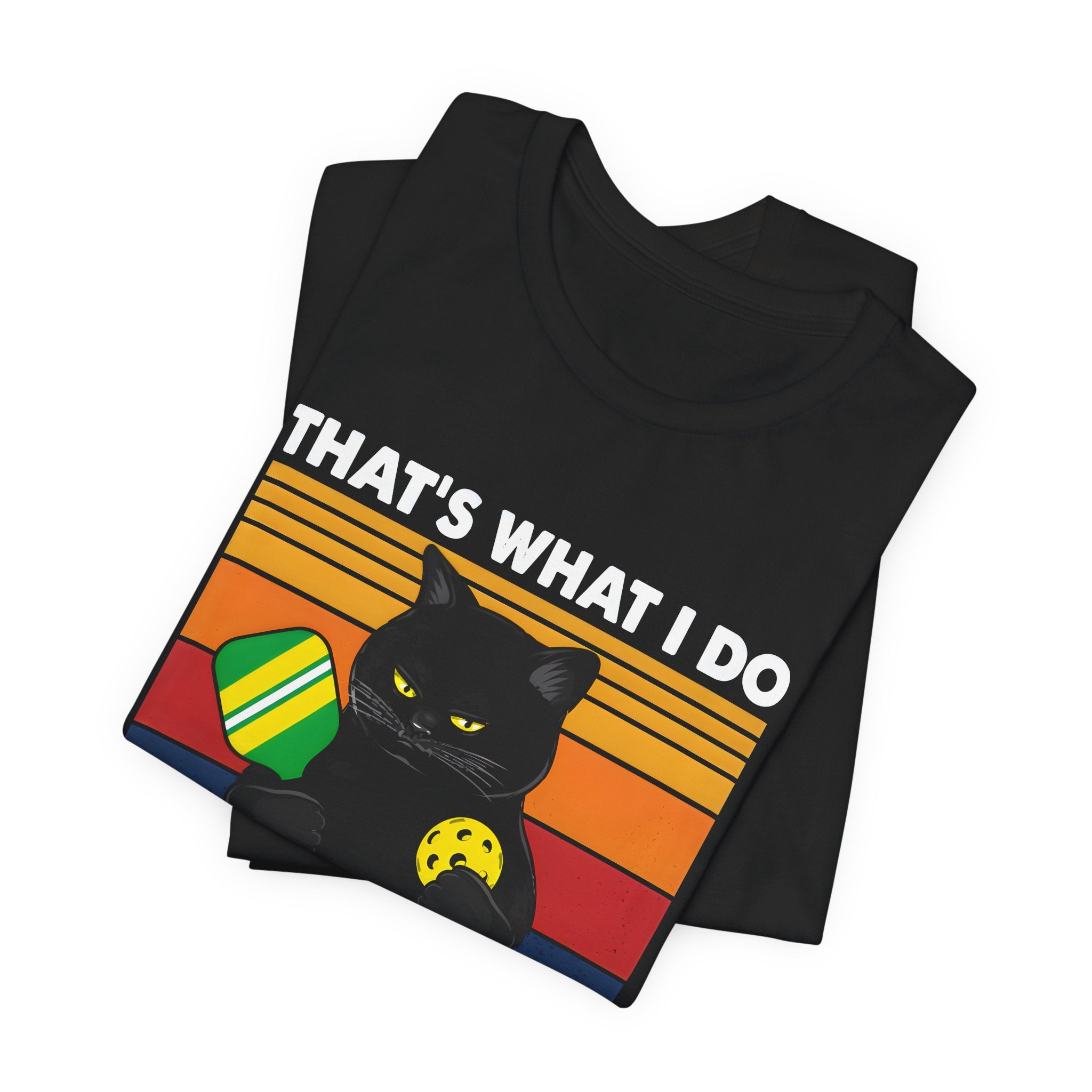 Pickleball Cat T-Shirt — "That's What I Do, I Play Pickleball and I Know Things"