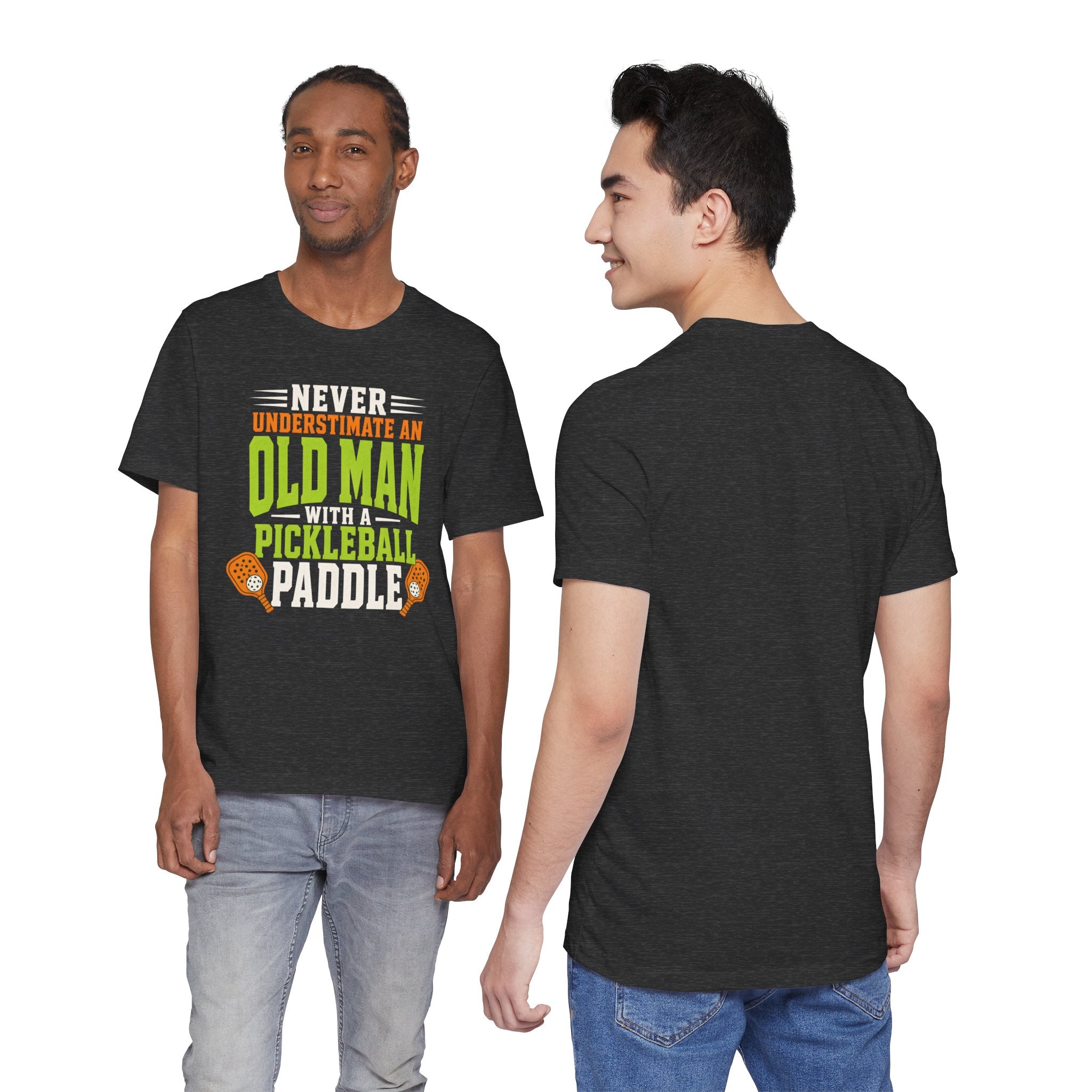 Pickleball Tee — "Never Underestimate an Old Man with a Pickleball Paddle"