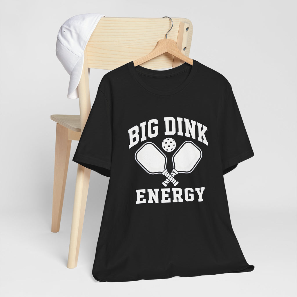 T‑Shirt — "Big Dink Energy" Pickleball Tee