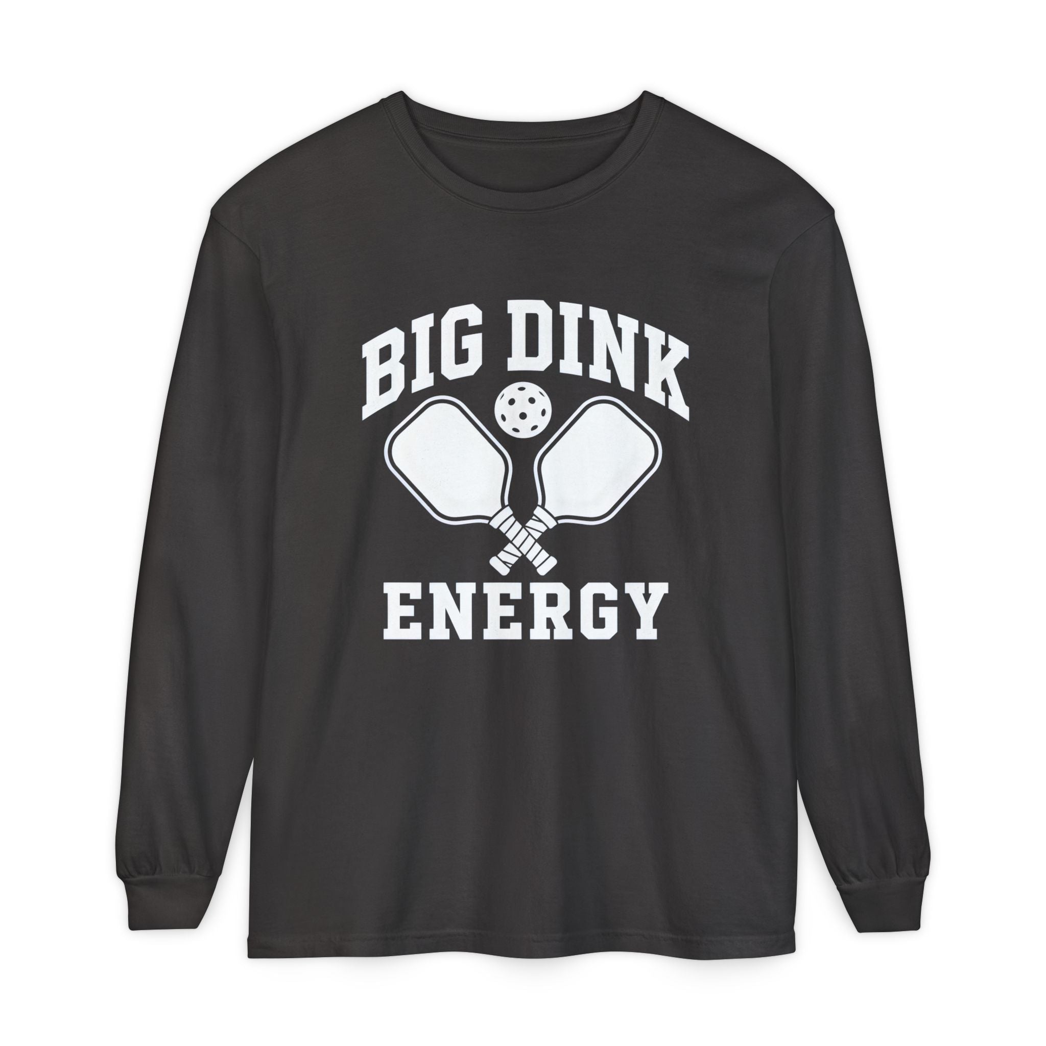 Big Dink Energy Long Sleeve Tee — Pickleball Paddle Graphic