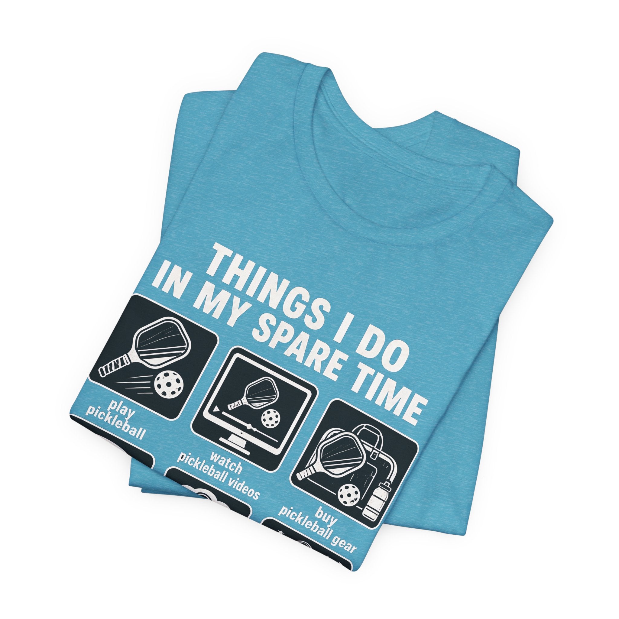 Pickleball Spare Time T-Shirt — "Things I Do In My Spare Time" Graphic Tee