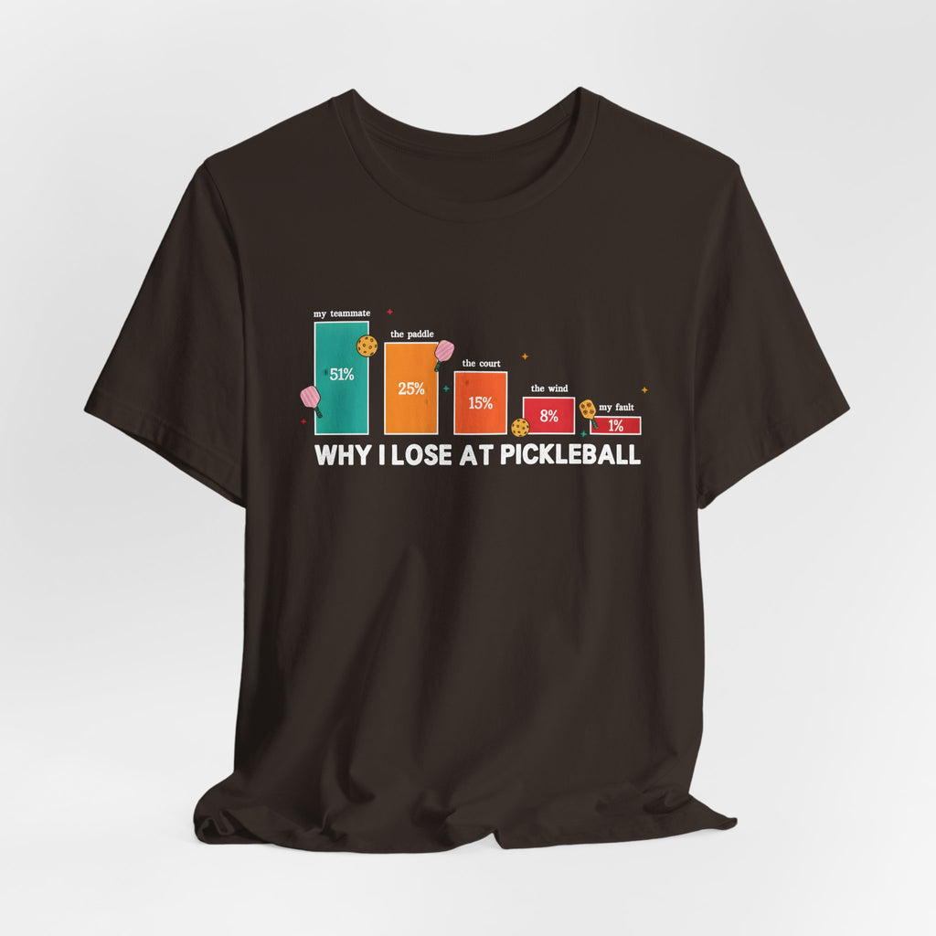 Pickleball Funny Tee — “Why I Lose at Pickleball” Bar Chart Shirt