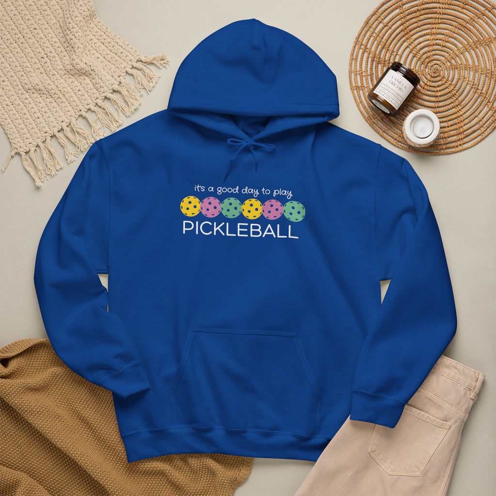 Pickleball Hoodie — "It's a Good Day to Play Pickleball" Cozy Pullover