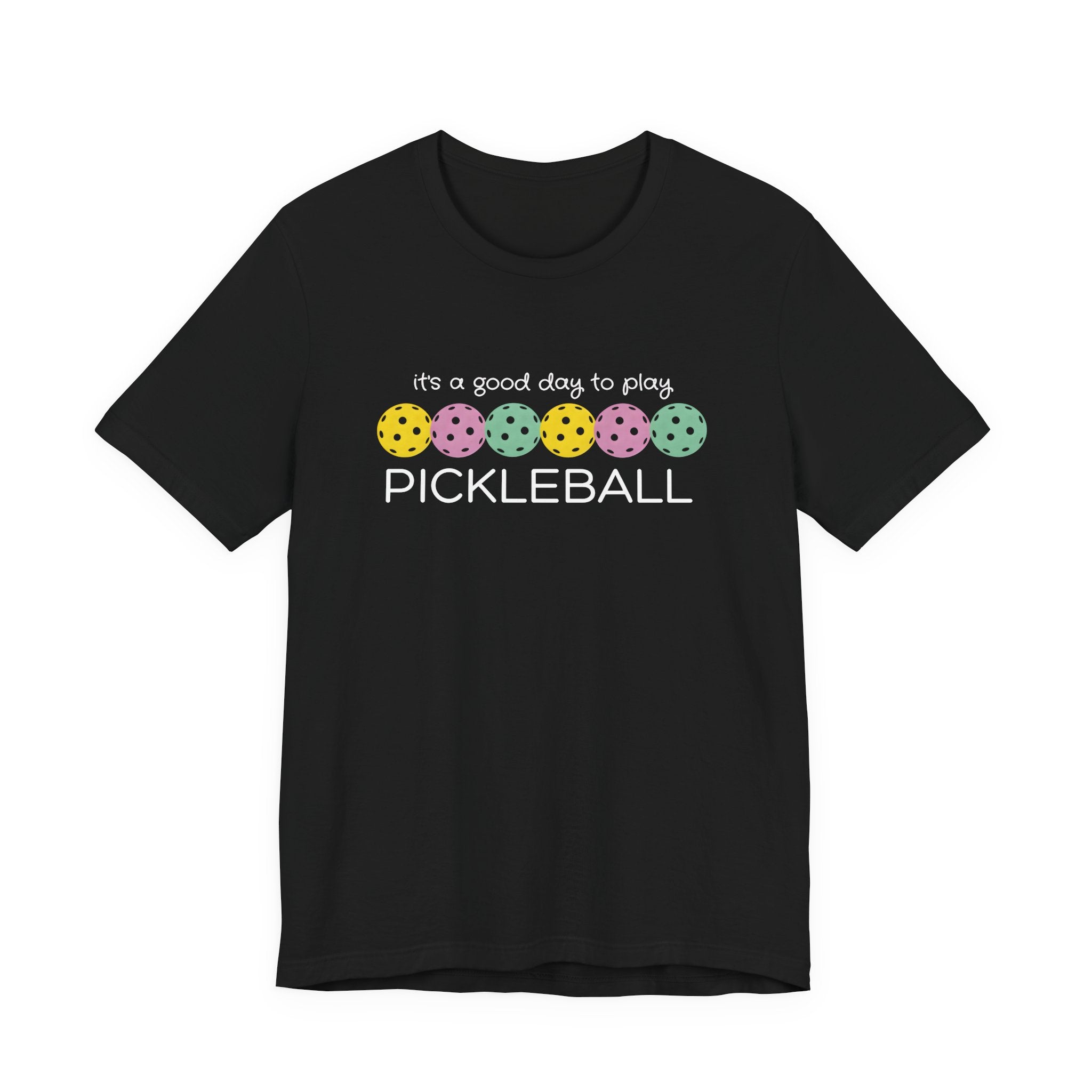 Pickleball T-Shirt – “It’s a Good Day to Play Pickleball” Graphic Tee